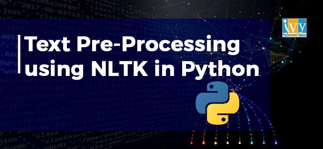Text pre-processing using NLTK in Python - Ivy Pro School