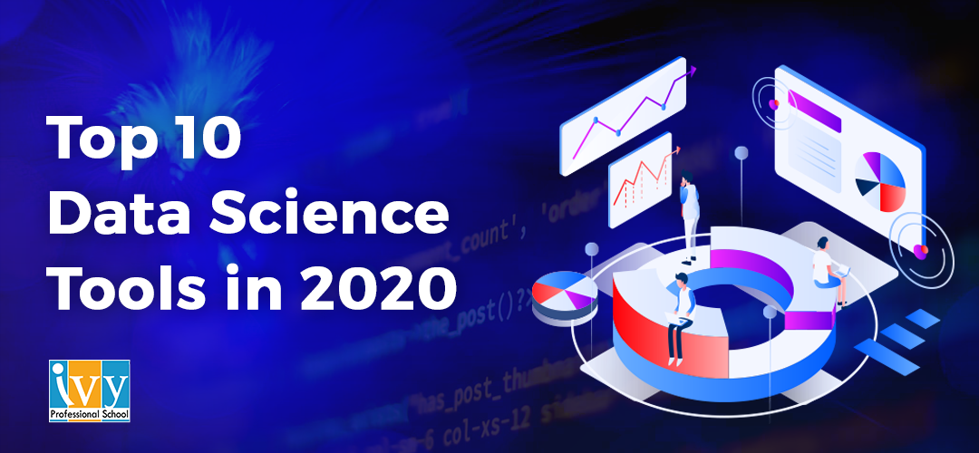 Top 10 Data Science tools in 2020- Ivy Pro school
