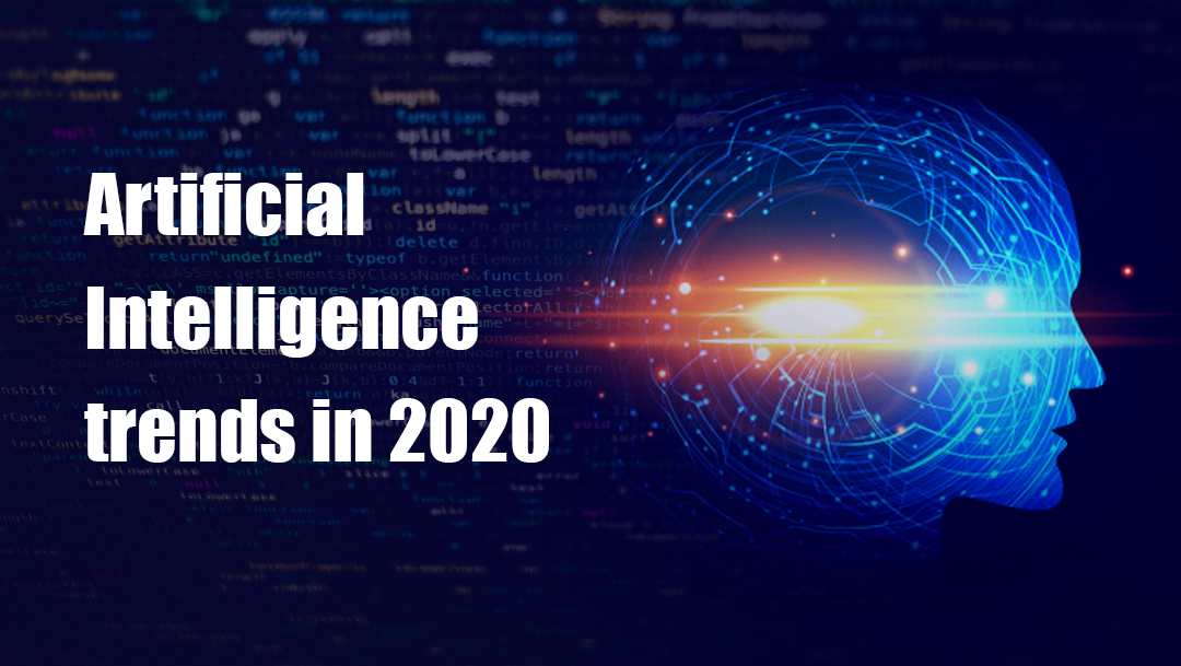 Artificial Intelligence trends in 2020 - Ivy Pro School