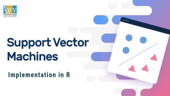 Support Vector Machines - Ivy Pro School