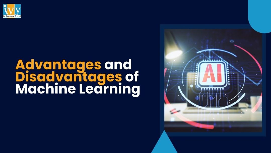 Advantages and Disadvantages of Machine Learning