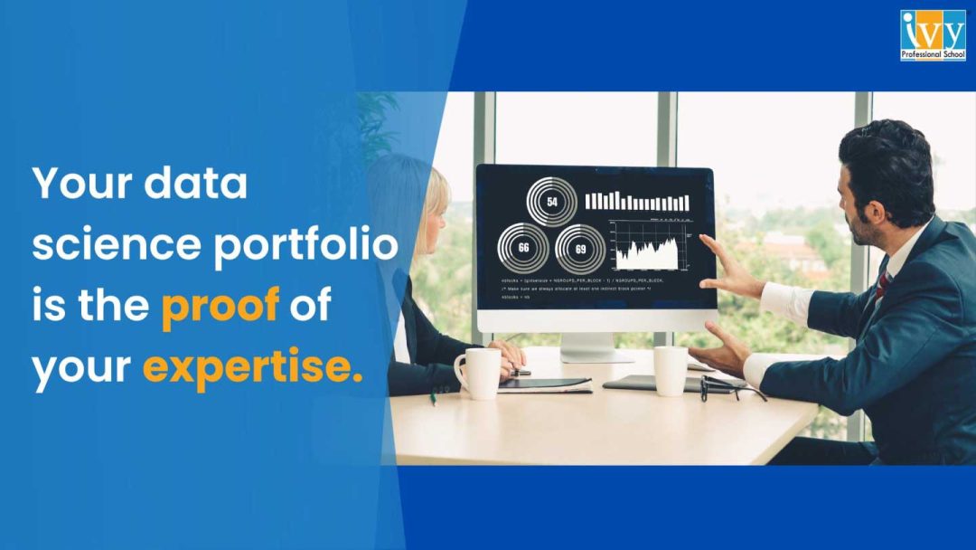 Your data science portfolio is the proof of your expertise.