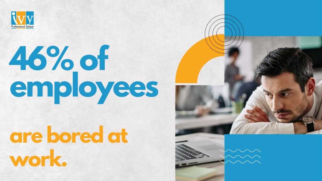 How to know if it’s time to change careers- You feel bored at work.