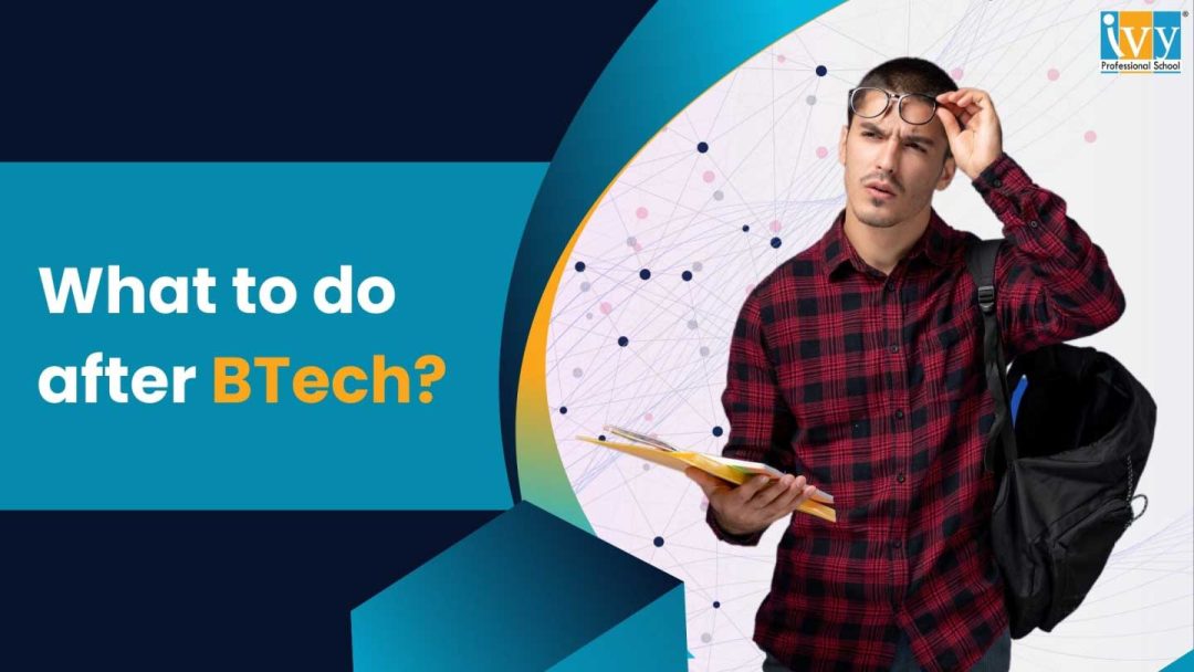 What to do after BTech?